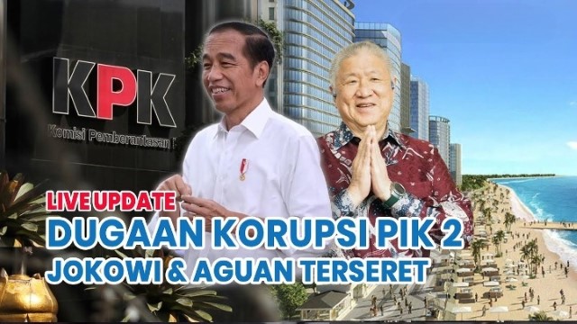 Catatan Menarik Tentang PIK 2, OHHH Begini Cara Oligarki Keruk Cuan!