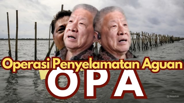 Waspada Operasi Penyelamatan Aguan