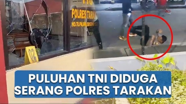 GEGER 20 Anggota TNI Terlibat Penyerangan di Polres Tarakan, Datang Pakai Truk Warna Hijau & Bawa Senjata