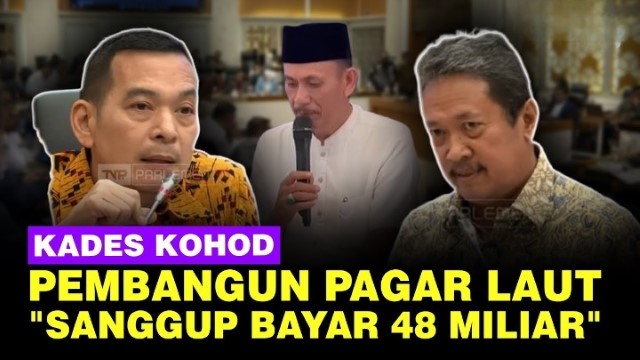 Heran Kades Kohod Punya Rp48 Miliar Buat Bayar Denda Pagar Laut, DPR Semprot Menteri KP: Uang Siapa?