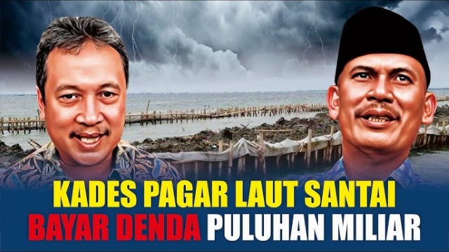 AJAIB! Perangkat Desa Sanggup Bayar Denda Pagar Laut Rp48 Miliar