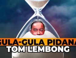 Tom Lembong Jadi Tersangka: Kebijakan Gula Yang Salah atau Titik Balas Dendam?