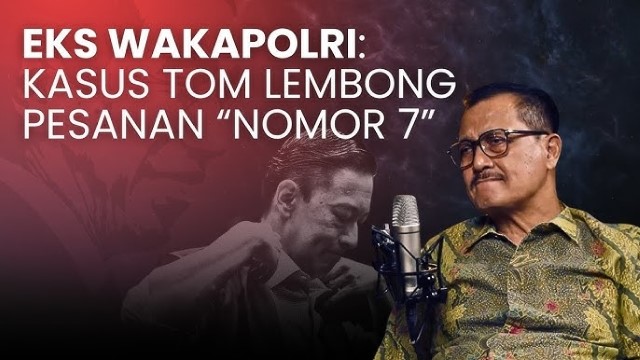 Pertanyakan Penerapan Pasal 2 UU Tipikor, Eks Wakapolri Oegroseno Nilai Vonis Tom Lembong Aneh: Bersih-Bersih Jelang 2029?