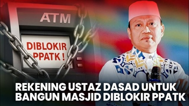 Fantastis! Ustadz Dasad Latif Bayar Rp100 Ribu, PPATK Panen Rp12 Triliun Dari Pemblokiran Rekening Rakyat