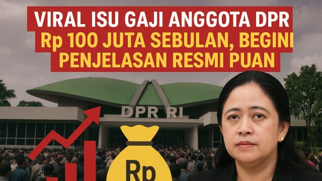 Pimpinan Klarifikasi Gaji Anggota DPR Bukan Rp100 Juta, Ungkap Segini Angka Sebenarnya!