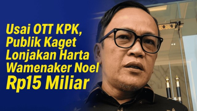 KACAU! Wamenaker Noel Ternyata Tukang Palak, KPK Sebut Kasusnya Terjadi Lama: Nilainya Cukup Besar