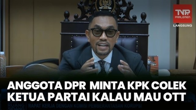 Hah? Ahmad Sahroni Minta KPK Komunikasi Dengan Ketua Partai Dulu Saat Mau Tangkap Koruptor