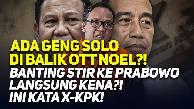 Noel Ditangkap, Ketegangan Solo-Jakarta Disebut Tercium Kuat: Geng Solo Akan Dibersihkan?