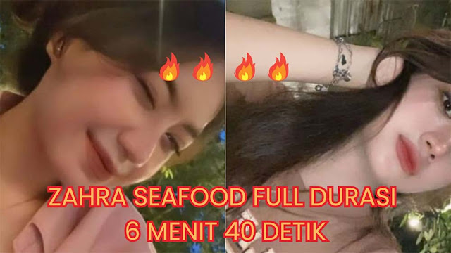 Viral Link Video Zahra Seafood Durasi 6 Menit 40 Detik, Ini Faktanya!