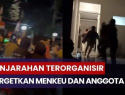 Penjarahan Terorganisir Targetkan Menkeu dan Anggota DPR, Bagaimana Aksi Bisa Begitu Rapi dan Cepat? Simak Analisisnya!