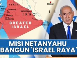 Peringatan Untuk Negara-Negara Arab, Netanyahu Sedang Memperluas Perang Demi Wujudkan Israel Raya