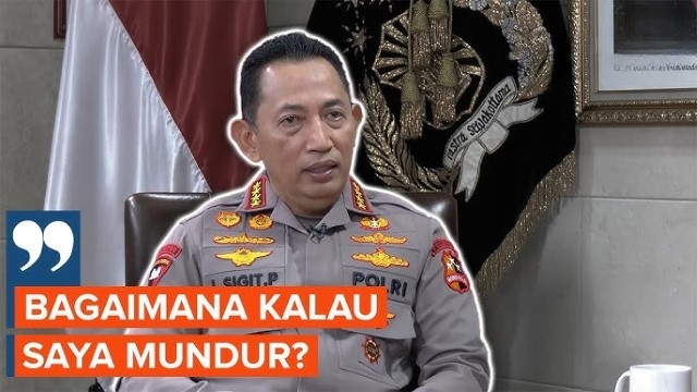 Kata Kapolri Listyo: Kalau Saya Mundur Tidak Menyelesaikan Masalah, Justru Semakin Parah!