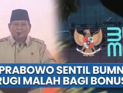 Prabowo Jengkel BUMN Rugi Malah Bagi-Bagi Bonus: Brengsek!