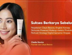 Kisah Sukses Claudia Novira: Bangun Cleyà Beauty dari Kamar dan Raih Kesuksesan Sebelum 30 Tahun lewat Shopee