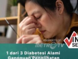Satu dari Tiga Penderita Diabetes Alami Gangguan Penglihatan Akibat Komplikasi