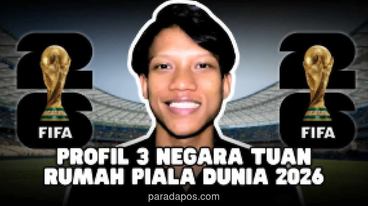 Piala Dunia 2026 Resmi Digelar di Tiga Negara, AS Jadi Tuan Rumah Utama