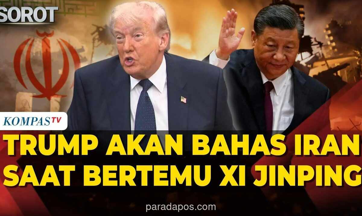 Trump Konfirmasi Bahas Isu Iran dalam Pertemuan dengan Xi di Beijing Pekan Depan