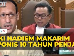 Mantan Mendikbudristek Nadiem Makarim Divonis 10 Tahun Penjara atas Korupsi Pengadaan Chromebook
