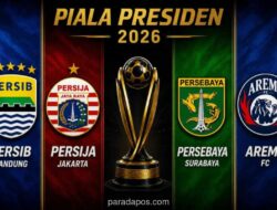 Semifinal Piala Presiden 2026: Persib Vs Persija dan Derbi Jatim Persebaya Vs Arema