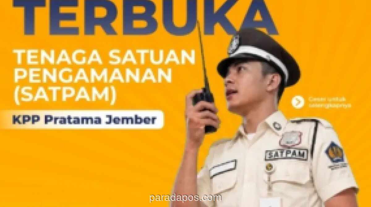 KPP Pratama Jember Buka Lowongan Satpam, Berlaku Hingga 17 Agustus 2026